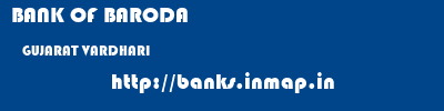 BANK OF BARODA  GUJARAT VARDHARI    banks information 